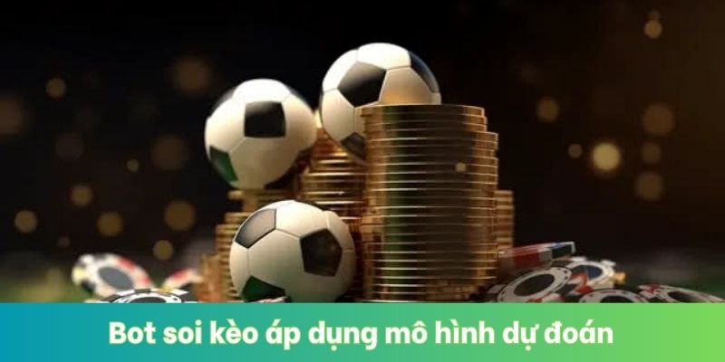 Bot soi kèo áp dụng mô hình dự đoán