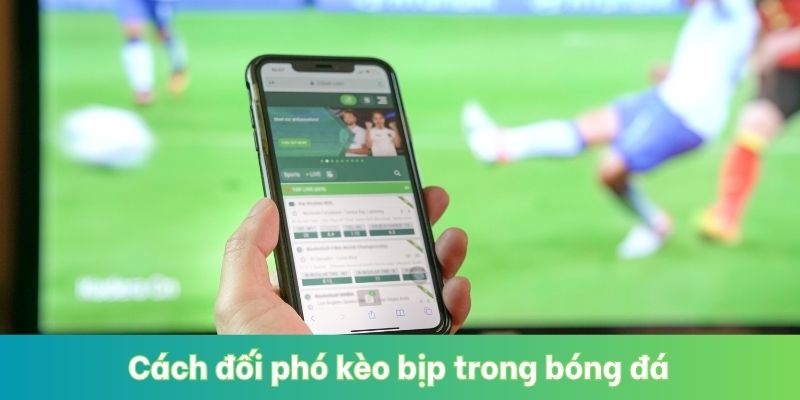 Cách đối phó kèo bịp trong bóng đá