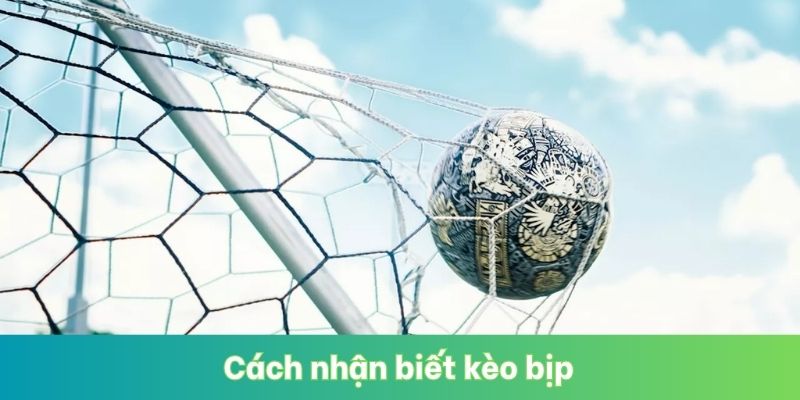 Cách Nhận Biết Kèo Bịp