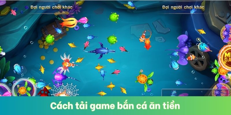 Cách Tải Game Bắn Cá Ăn Tiền