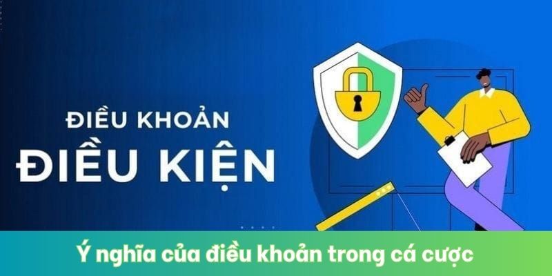Ý nghĩa của điều khoản trong cá cược