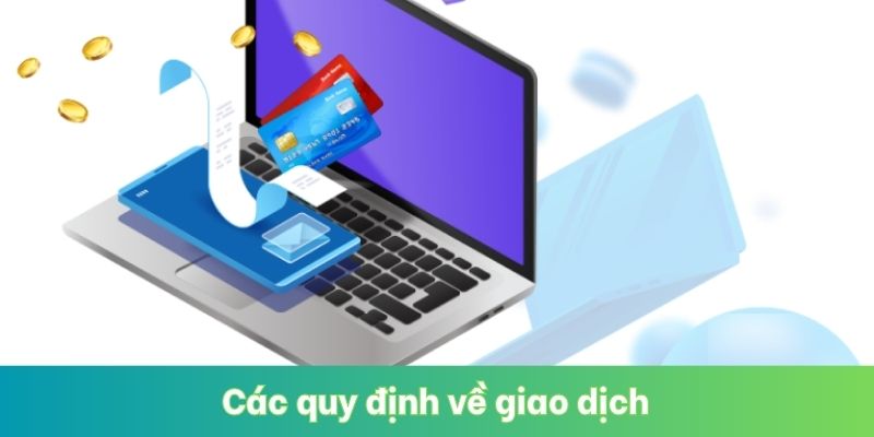 Các quy định về giao dịch