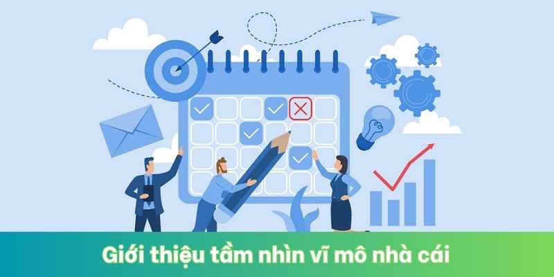 Giới thiệu tầm nhìn vĩ mô nhà cái