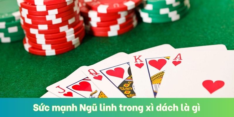 Sức mạnh Ngũ linh trong xì dách là gì