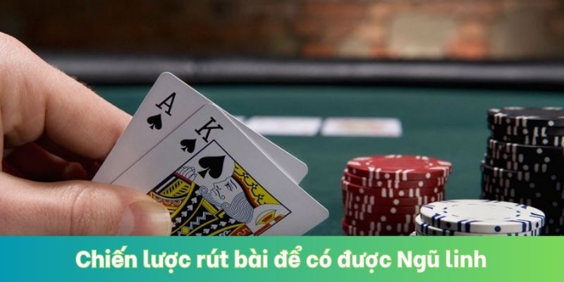 Chiến lược rút bài để có được Ngũ linh