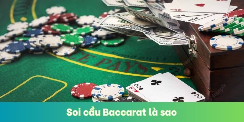 Soi cầu Baccarat là sao