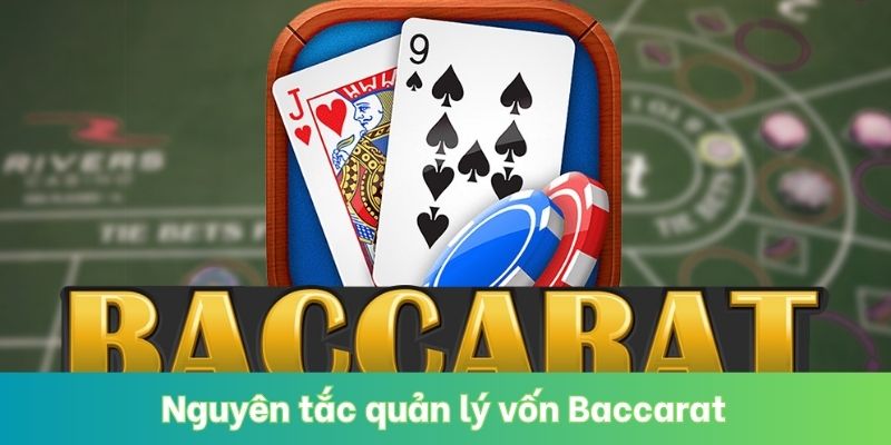 Nguyên tắc quản lý vốn Baccarat