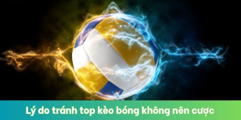 Lý do tránh top kèo bóng không nên cược